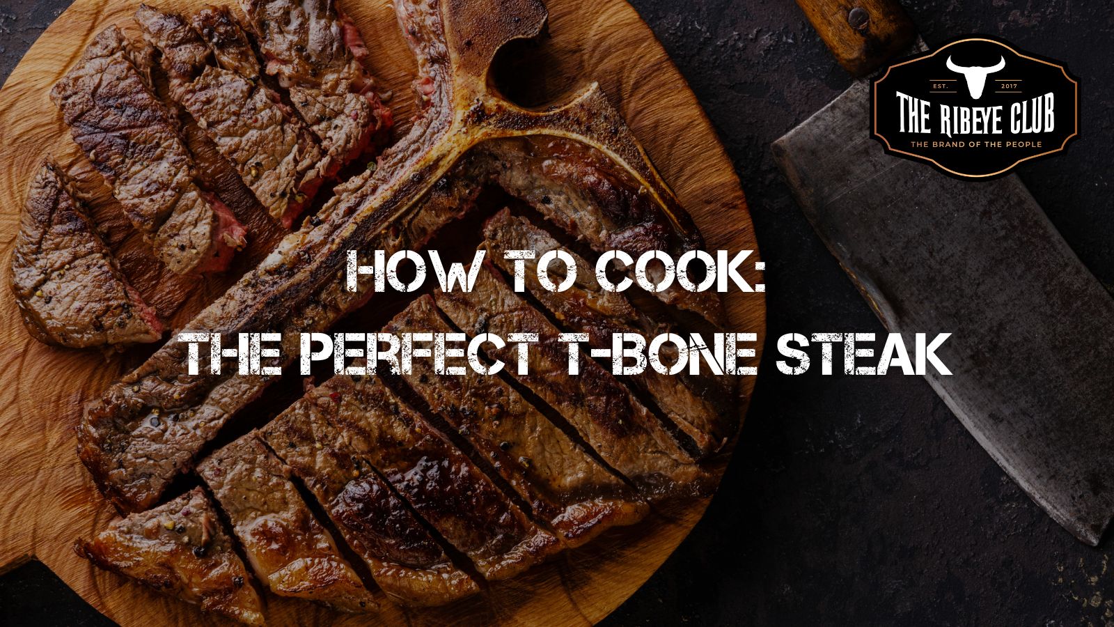 How to Cook The Perfect T-Bone Steak