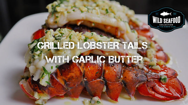 Grilled Lobster Tails with Garlic Butter