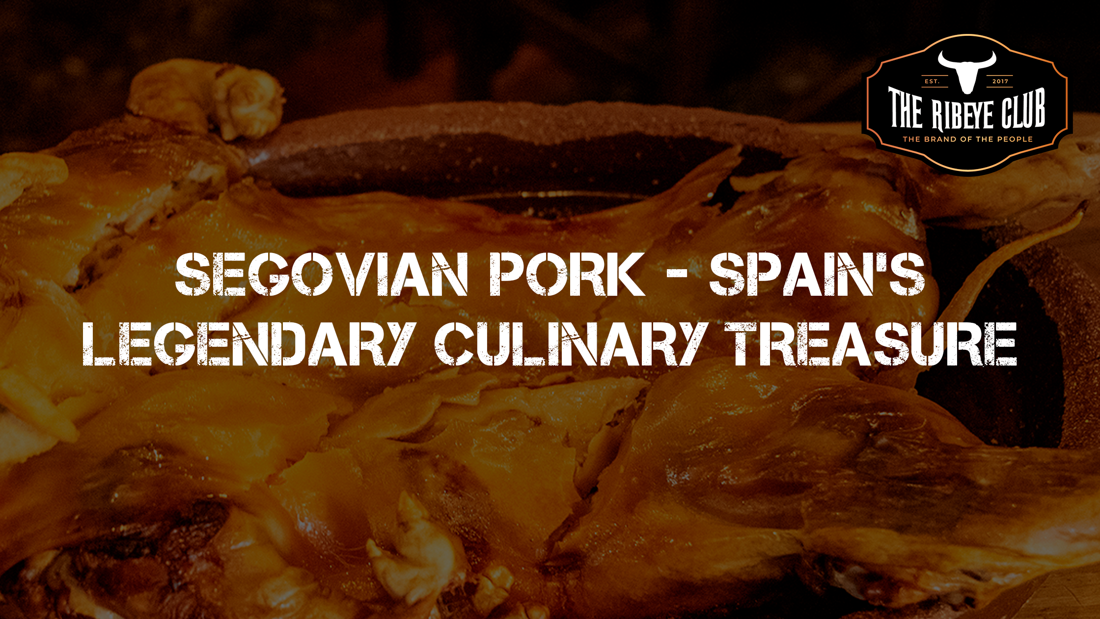 Segovian Milk-Fed Piglet: Spain’s Legendary Roast & Culinary Treasure