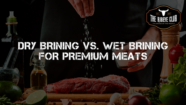 Dry Brining vs. Wet Brining: Which is Best for Premium Meats?