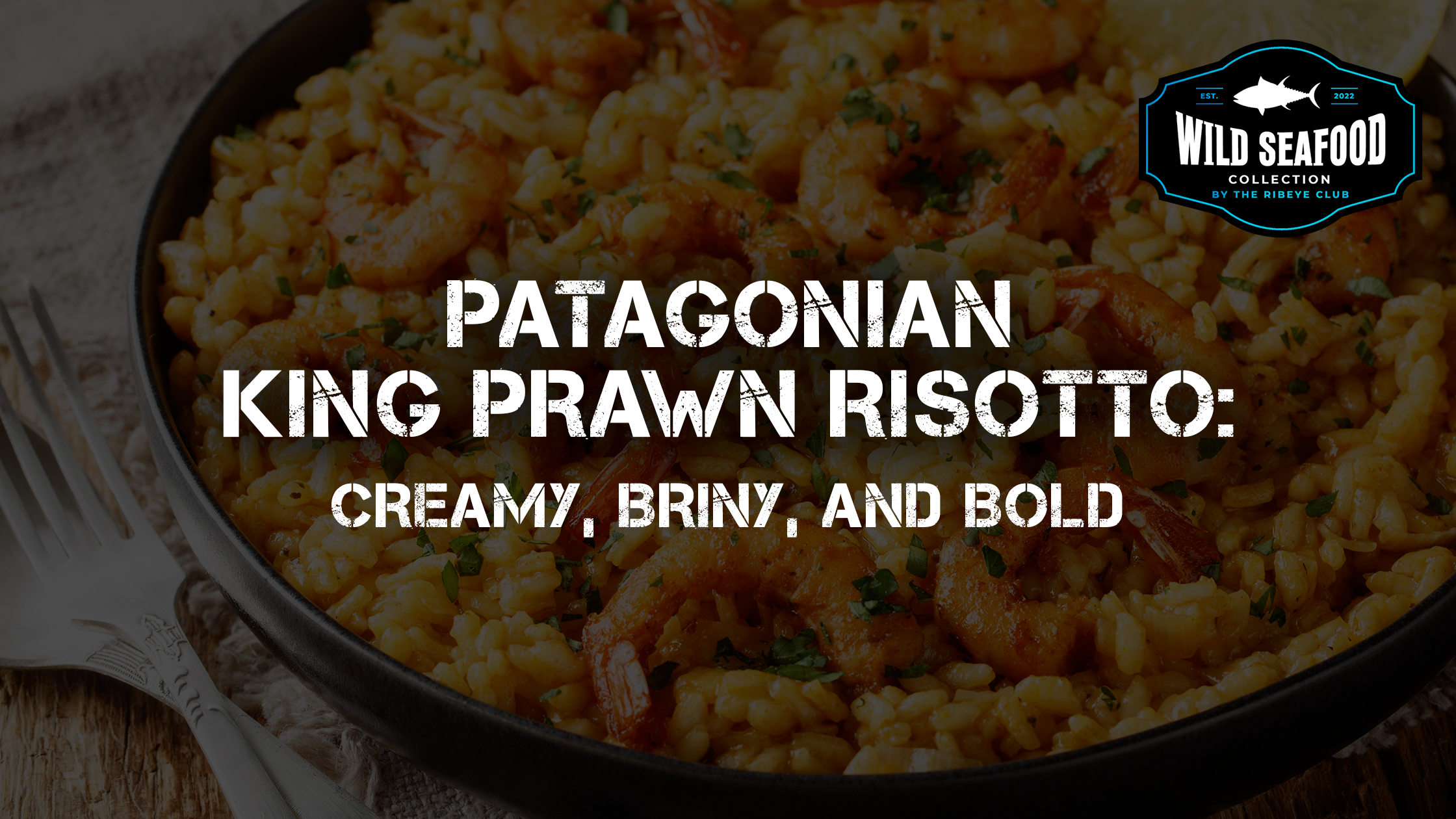 Patagonian King Prawn Risotto: Creamy, Briny, and Bold
