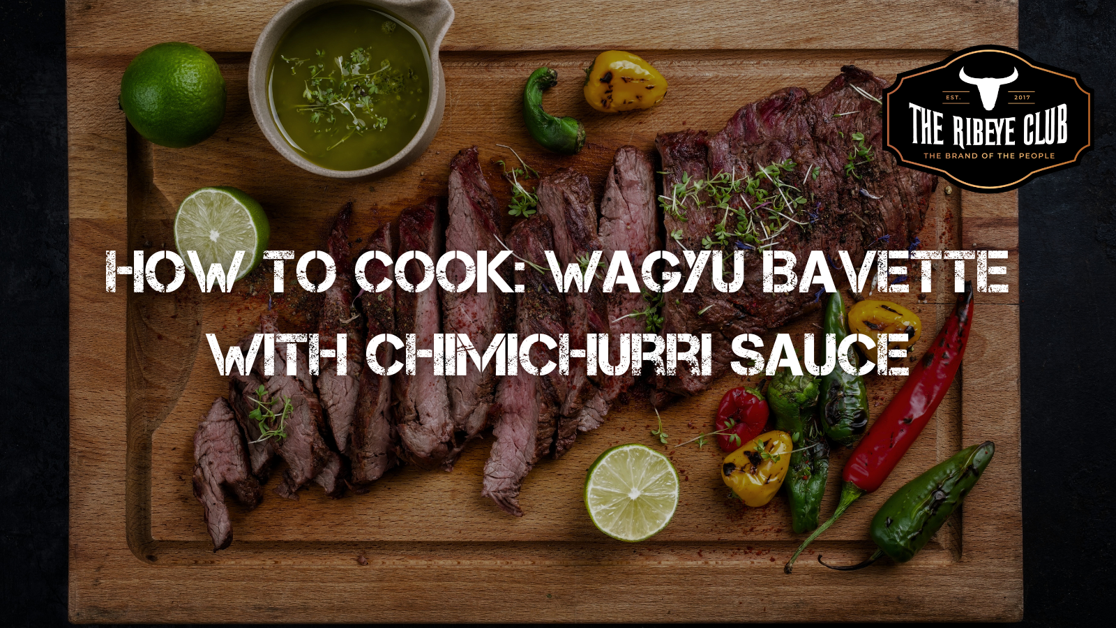 How to Cook: Wagyu Bavette with Chimichurri Sauce