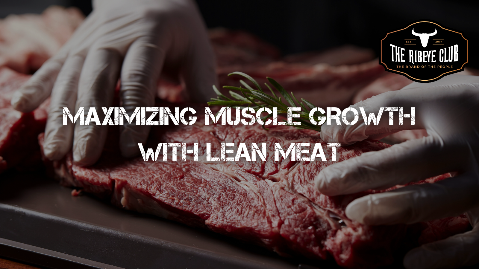 Maximizing Muscle Growth with Lean Meat