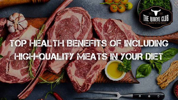 Top Health Benefits of Including High-Quality Meats in Your Diet