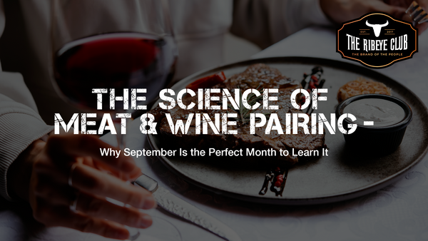 The Science of Meat & Wine Pairing - Why September Is the Perfect Month to Learn It