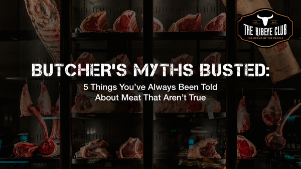 Butcher’s Myths Busted: 5 Things You’ve Always Been Told About Meat That Aren’t True