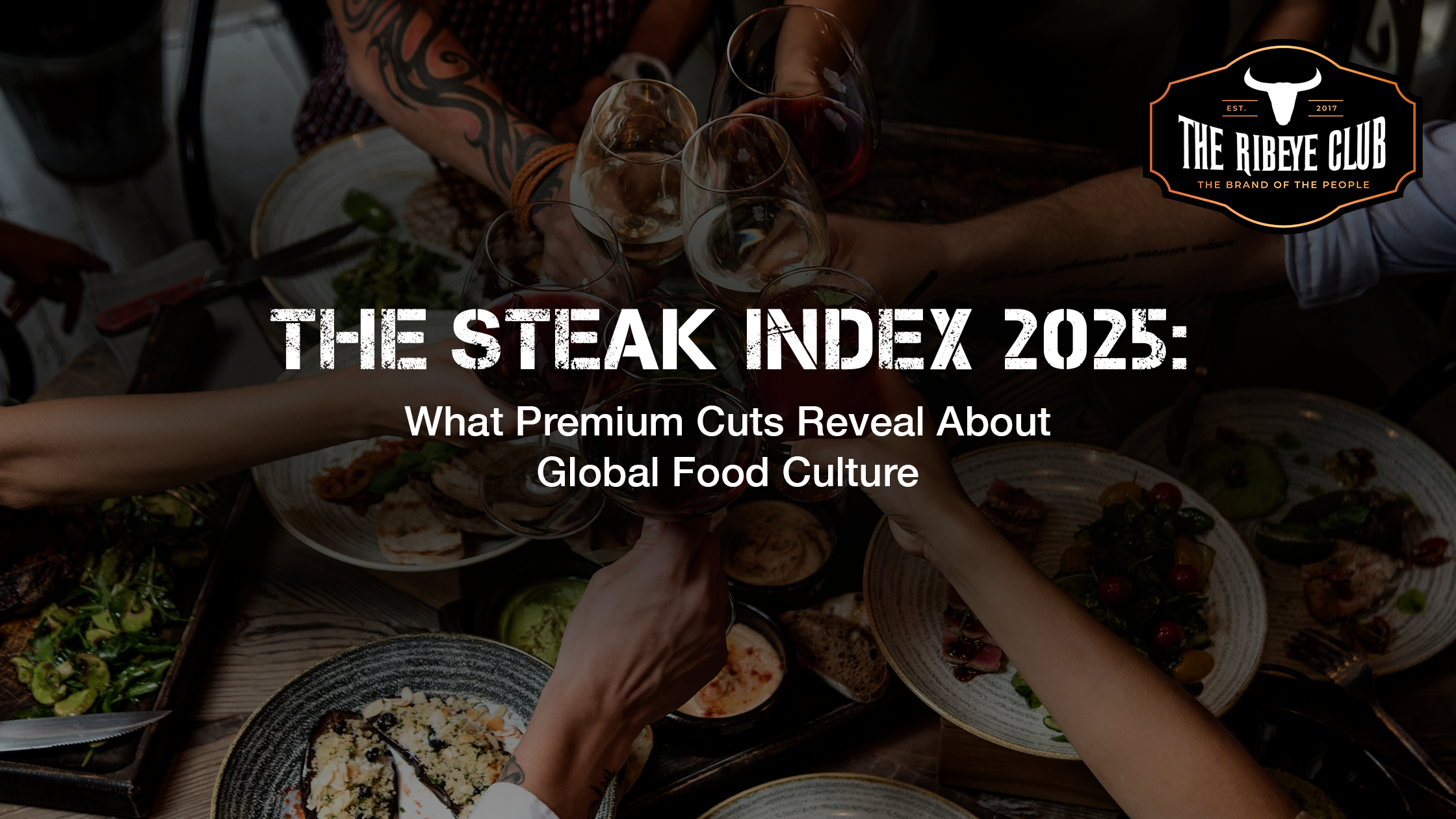 The Steak Index 2025: What Premium Cuts Reveal About Global Food Culture