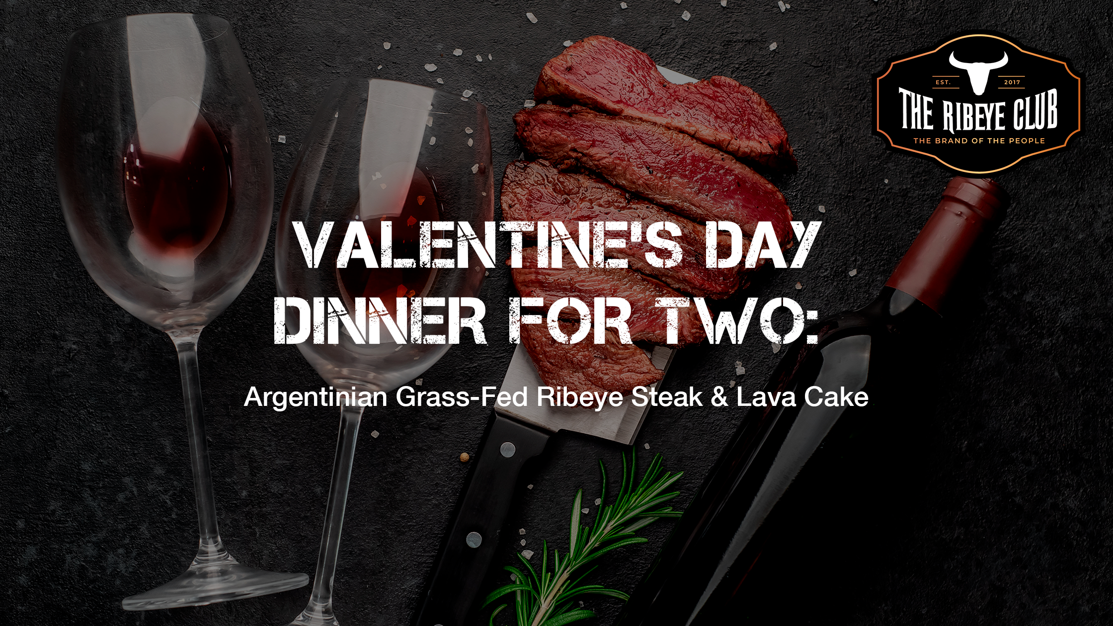 Valentine’s Day Dinner for Two: Argentinian Grass-Fed Ribeye Steak & Lava Cake